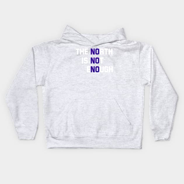 The North Is Not Enough Kids Hoodie by Malame